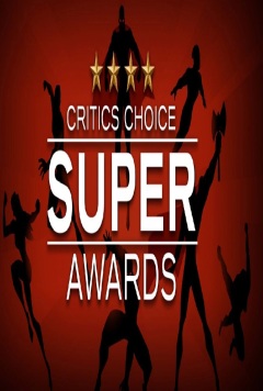 „კრიტიკოსების არჩევანი“ სუპერ   დაჯილდოება / The Critics' Choice Super Awards