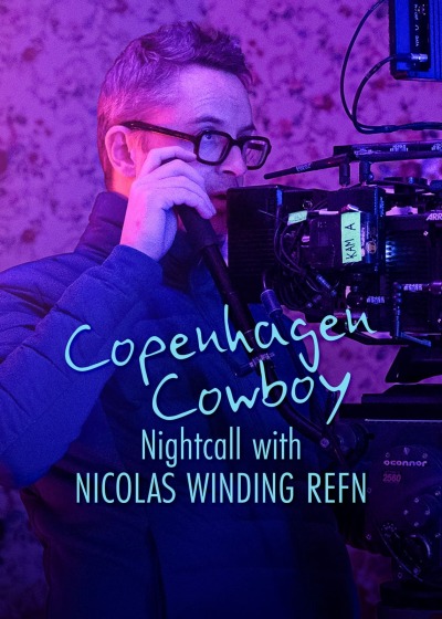 Copenhagen Cowboy: Nightcall with Nicolas Winding Refn / Copenhagen Cowboy: Nightcall with Nicolas Winding Refn