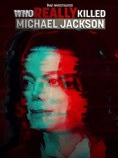 TMZ Investigates: Who Really Killed Michael Jackson / TMZ Investigates: Who Really Killed Michael Jackson
